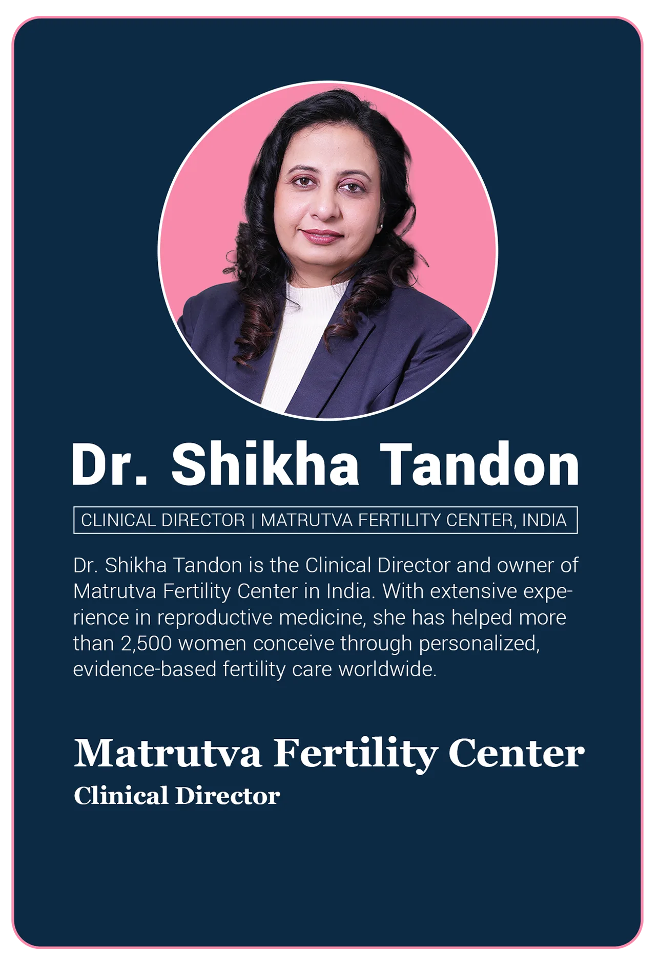 Dr. Shikha Tandon, Clinical Director · Matrutva Fertility Center, India